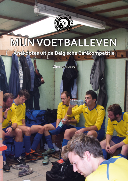 Mijn Voetballeven - Anekdotes uit de Belgische cafécompetitie
